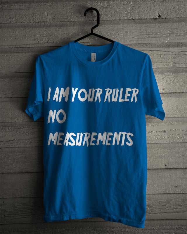 I Am Your Rules Tee