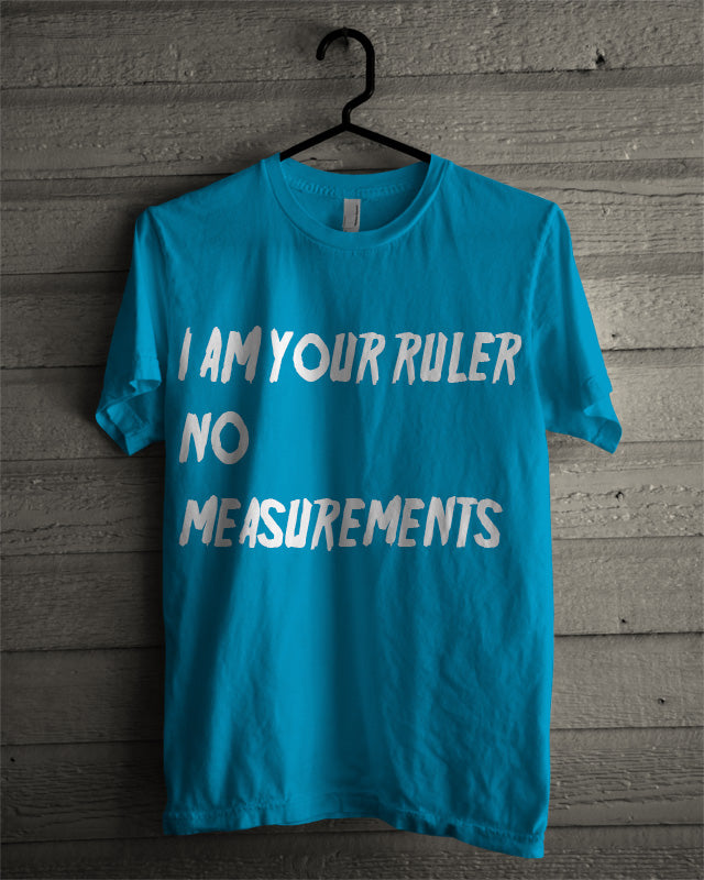 I Am Your Rules Tee