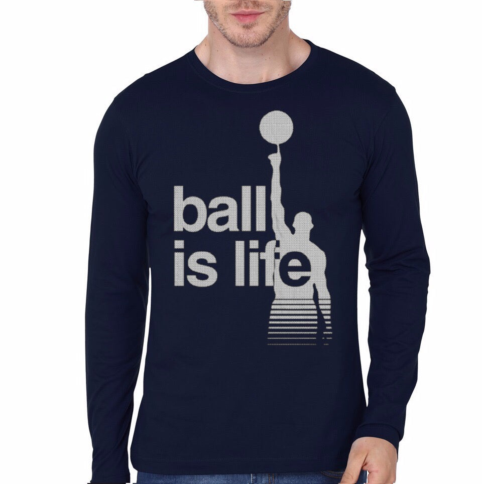 Ball Is Life Full Sleeve T-Shirt