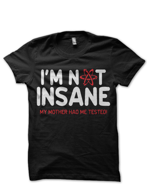 I’M Not Insane Black Tee