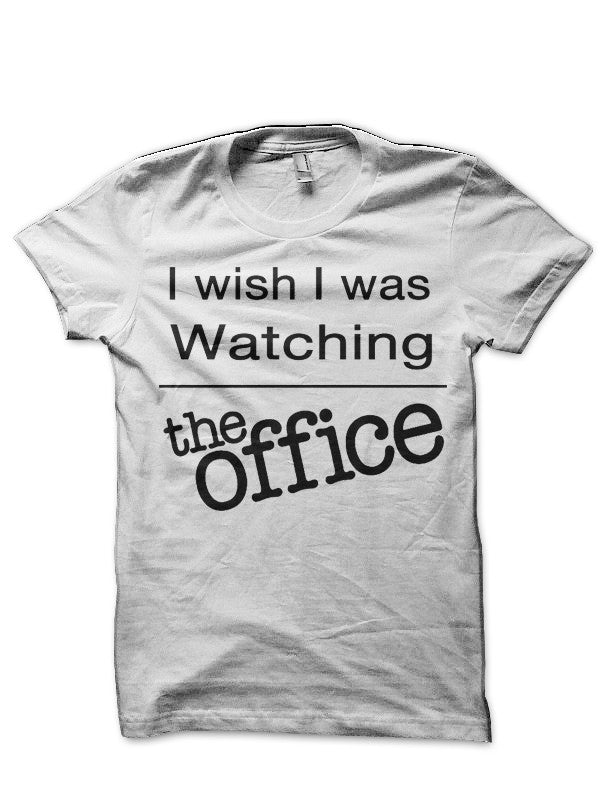 I wish I was Watching The Office T-Shirt