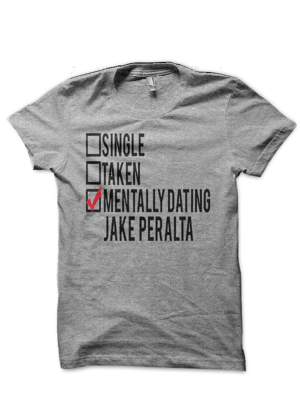 Mentally Dating Jake Peralta T-Shirt