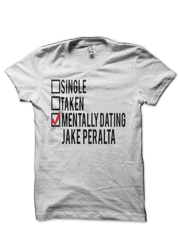 Mentally Dating Jake Peralta T-Shirt
