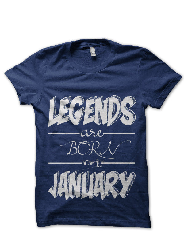 Legends Are Born In January T-Shirt