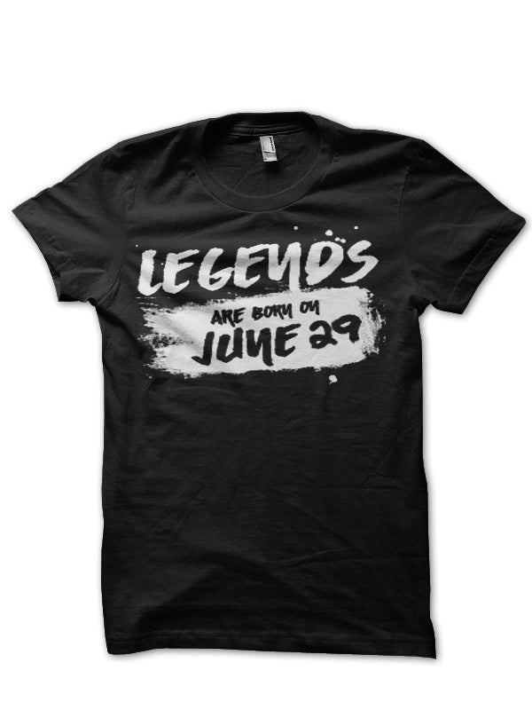 Legends Are Born In June 29 Black T-Shirt