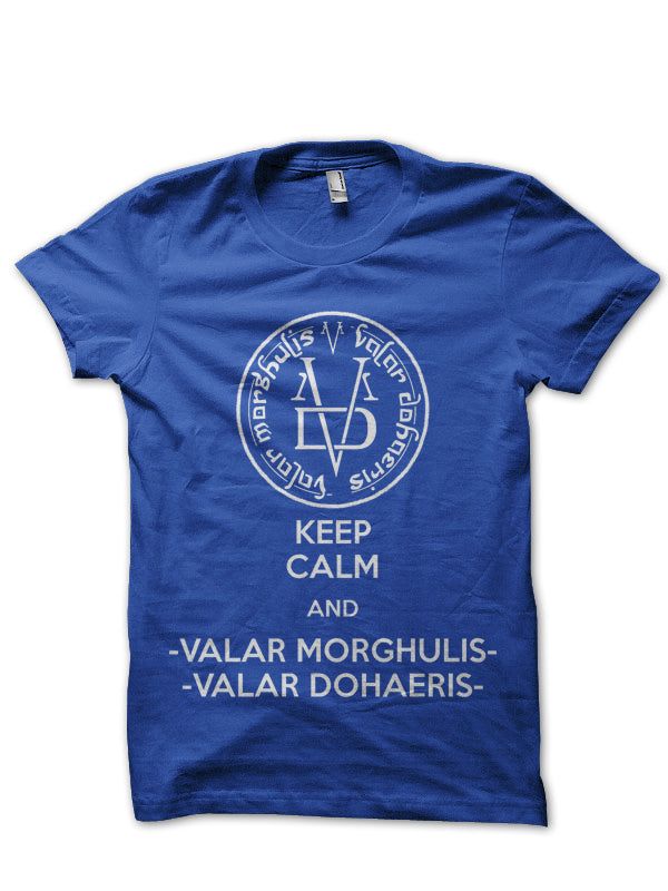 Keep Calm And Valar Morghulis T-Shirt