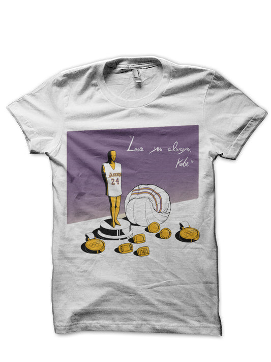 “Love you always, Kobe Bryant ” White  T-Shirt