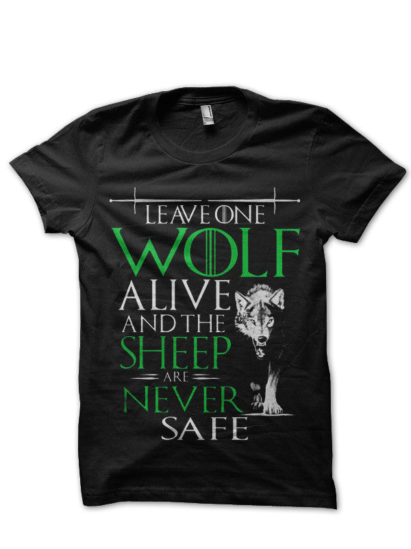 Leave One Wolf Alive And The Sheep Are Never Safe Black T-Shirt