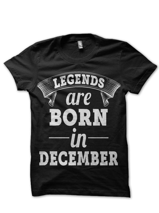 Legends Are Born In December Black T-Shirt
