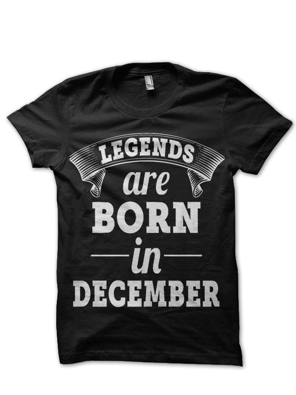 Legends Are Born In T-Shirt