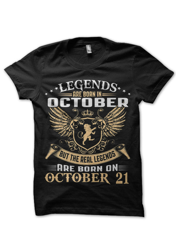 Legends Are Born On October 21 Black T-Shirt