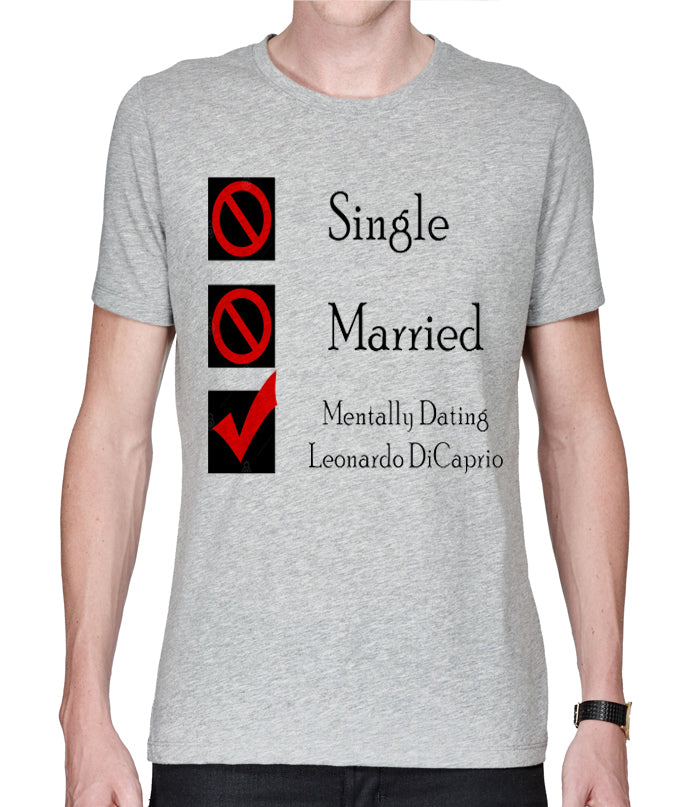 Mentally Dating Leonardo DiCaprio T-Shirt