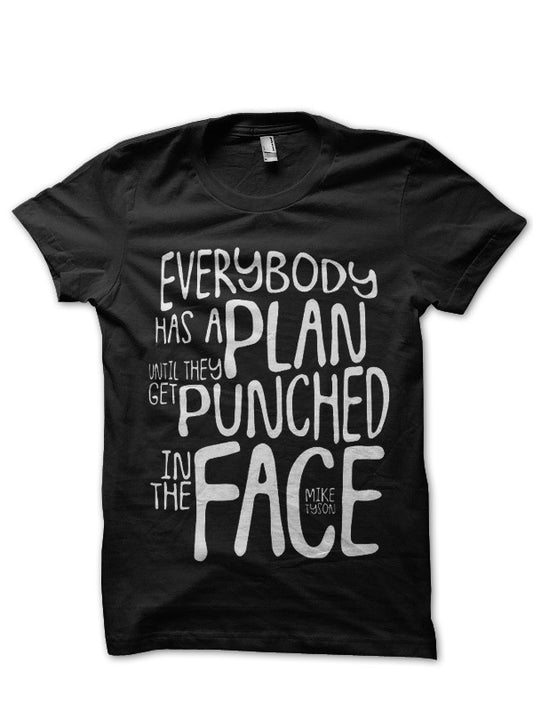 Everybody Has a Plans Until They Get Punched In The Face – Mike Tyson Black T-Shirt