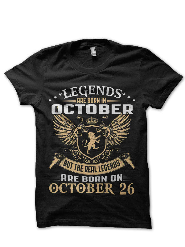 Legends Are Born In October 26 Black T-Shirt