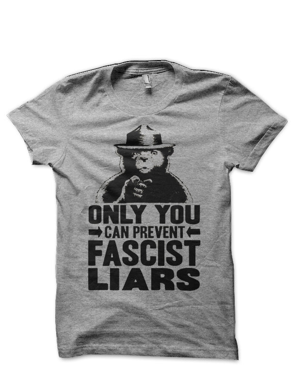 Only You Can Prevent Fascist Liars T-Shirt