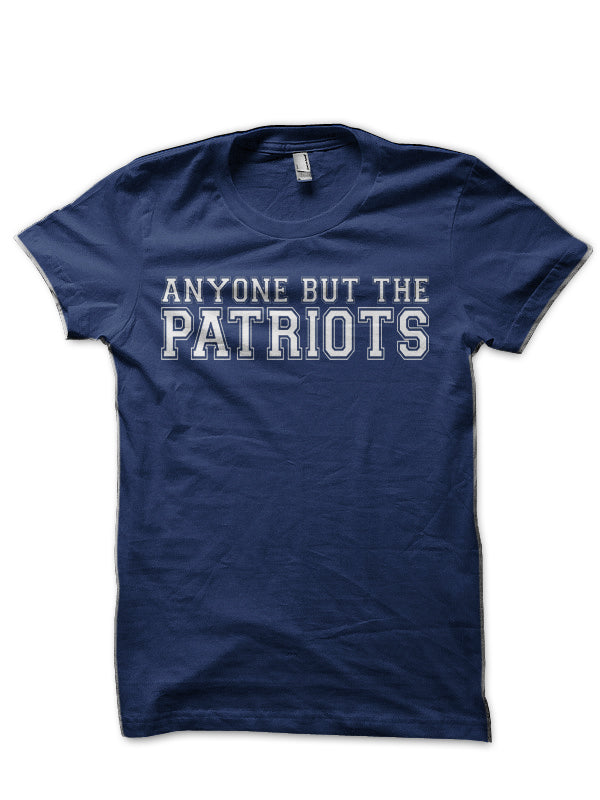Anti New England Football Anyone But The Patriots T-Shirt