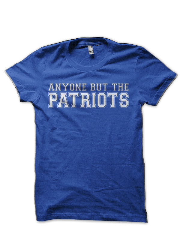 Anti New England Football Anyone But The Patriots T-Shirt