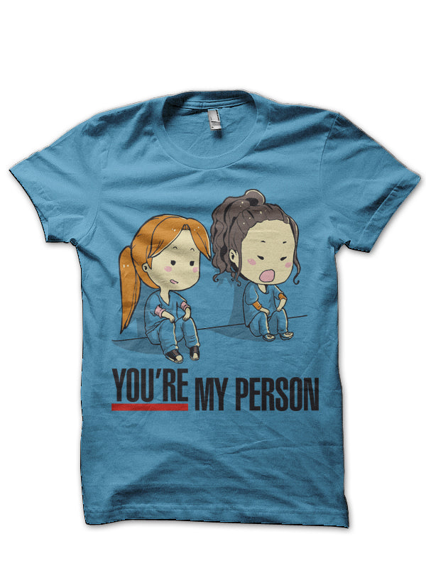 You Are My Person T-Shirt