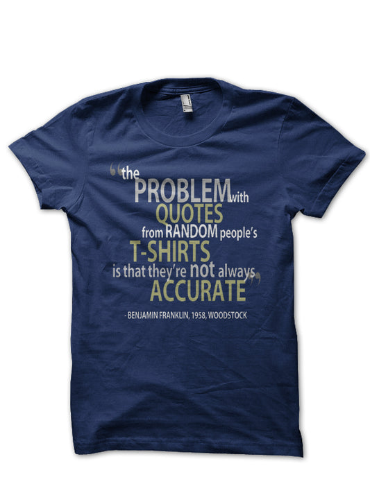 The Problem with Quotes T-Shirt