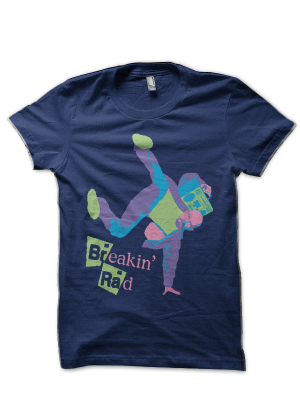 Breakin’ Rad T-Shirt