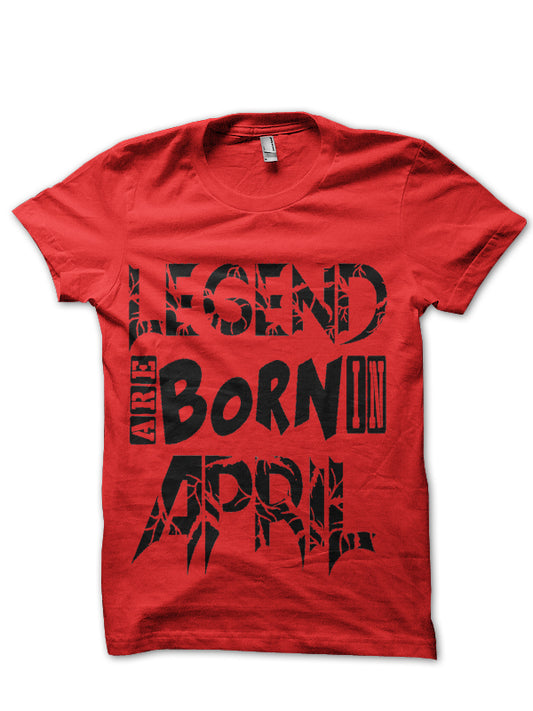 Legends Are Born In April T-Shirt