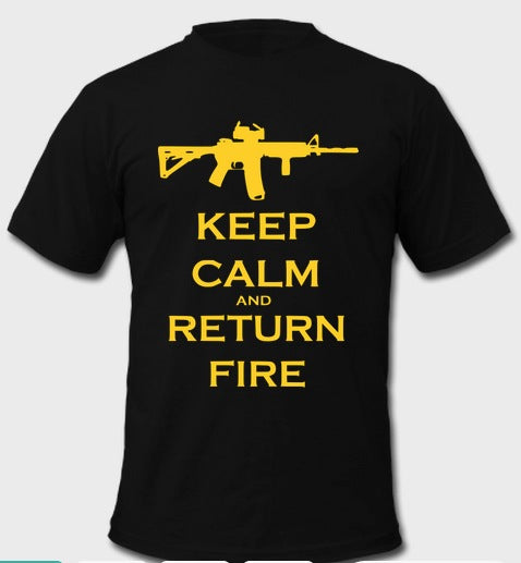 Keep Calm and Return Fire T-Shirt