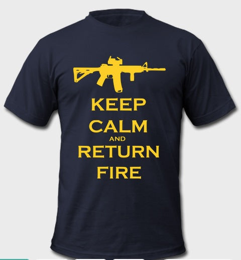 Keep Calm and Return Fire T-Shirt