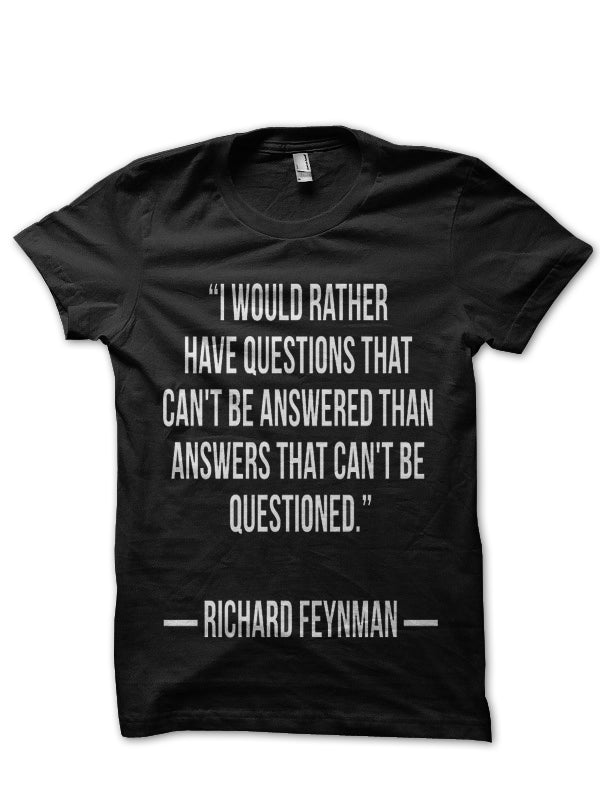 Richard Feynman Quote T-Shirt