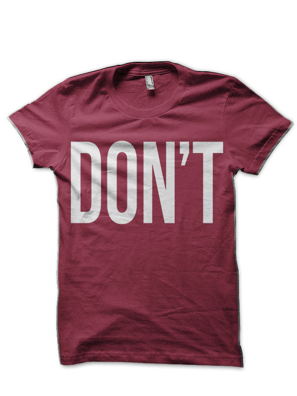 Don’T Maroon T-Shirt