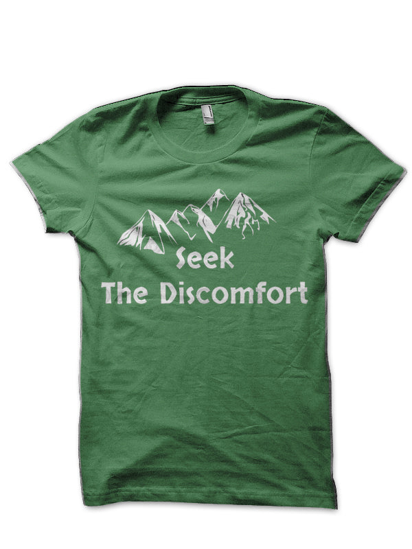 Seek The Discomfort Green T-Shirt