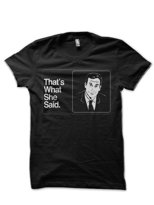 That’s What She Said Black T-Shirt