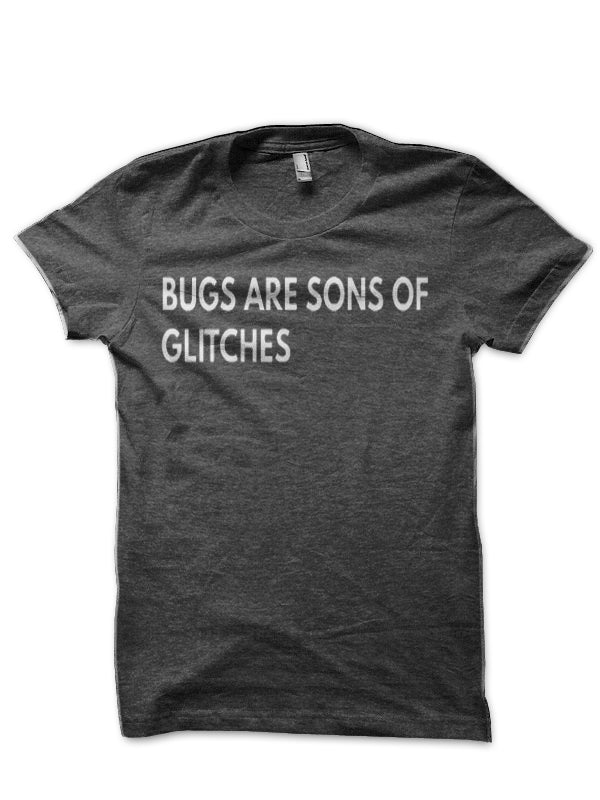 Bugs Are Sons Of Glitches Half Sleeve T-Shirt