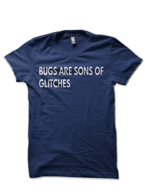 Bugs Are Sons Of Glitches Half Sleeve T-Shirt