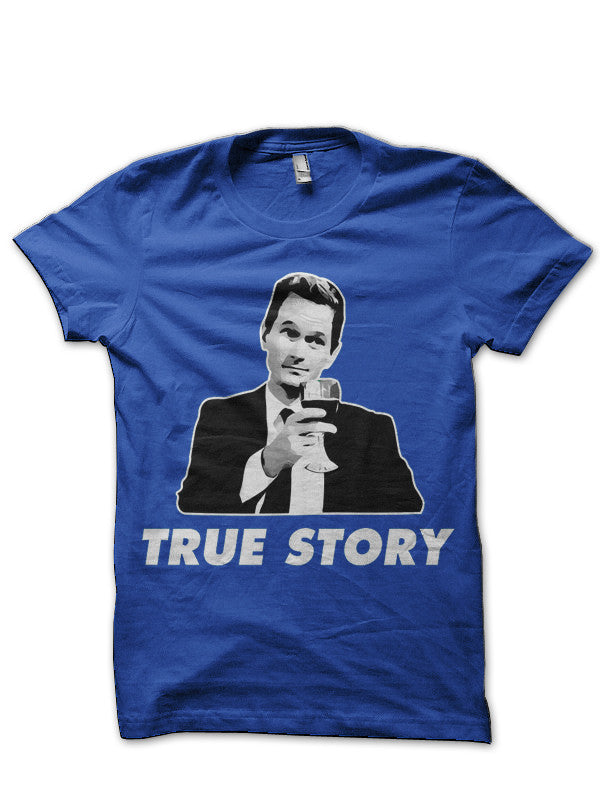 True Story Barney Stinson T-Shirt