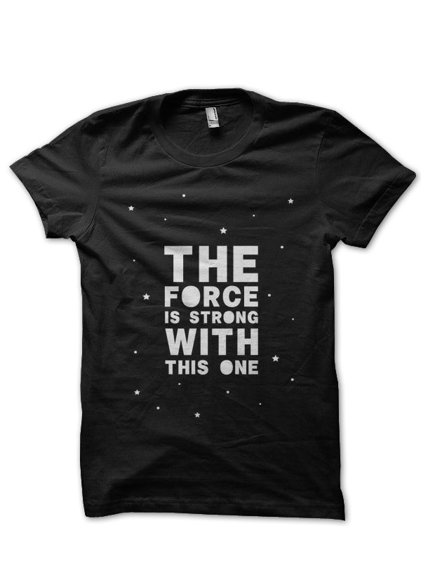 The Force Is Strong With This One Half Sleeve T-Shirt