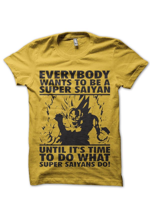 To Do What Super Saiyans T-Shirt