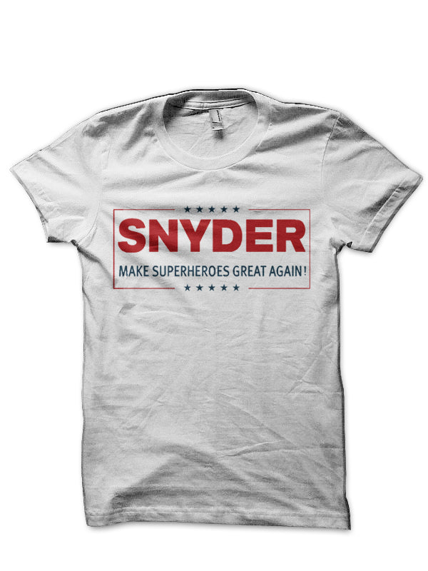 SNYDER: MAKE SUPERHEROES GREAT AGAIN T-Shirt