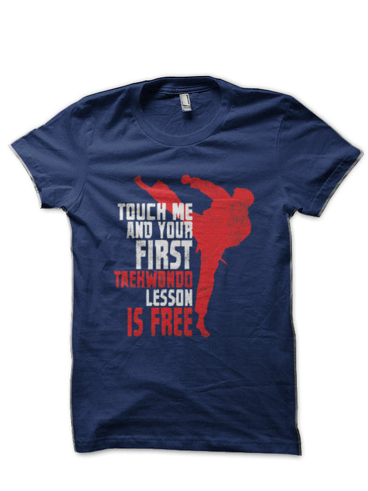Taekwondo Funny Gift Touch Me And Your First Taekwondo Lesson is Free T-Shirt