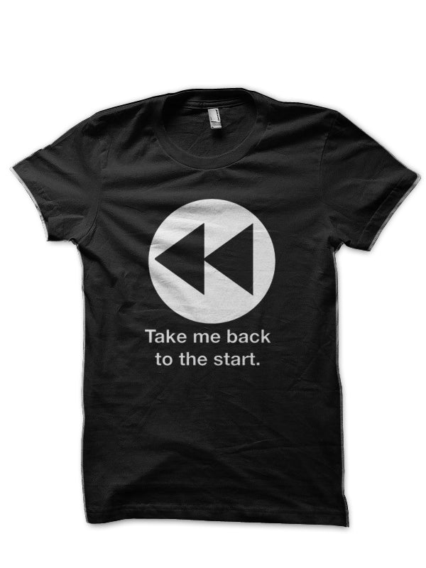 Take Me Back To The Start T-Shirt