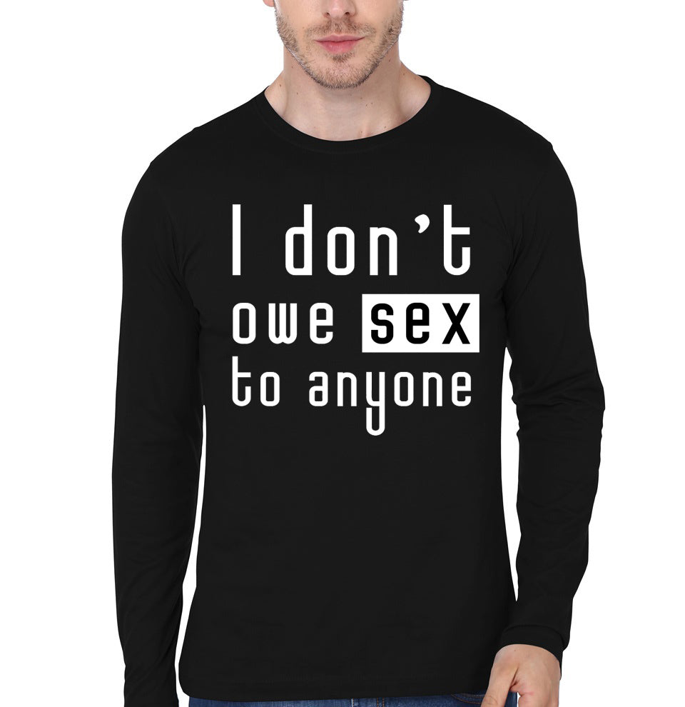 I Don’t Owe Sex To Anyone Full Sleeve T-Shirt
