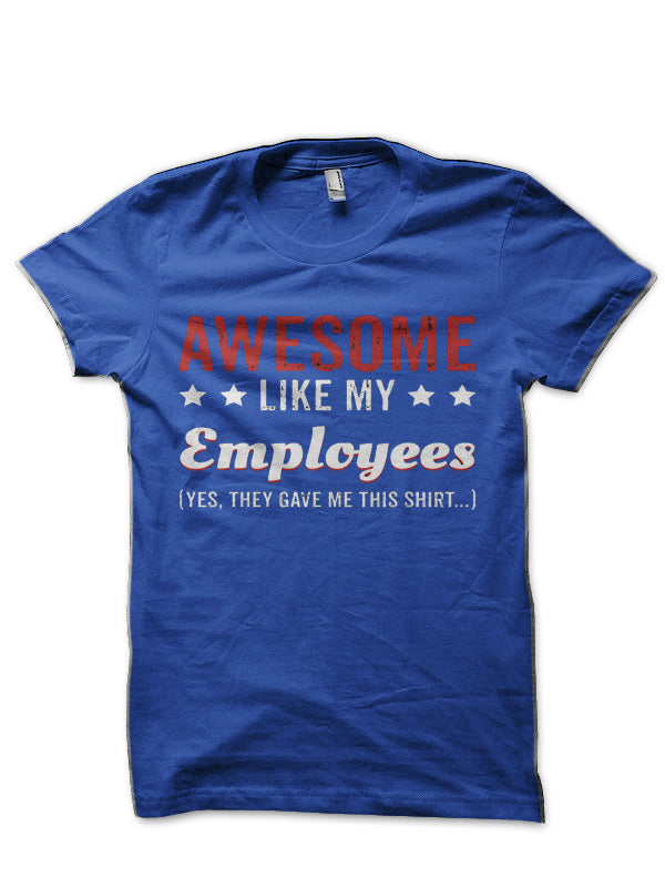Awesome Like My Employees Half Sleeve T-Shirt