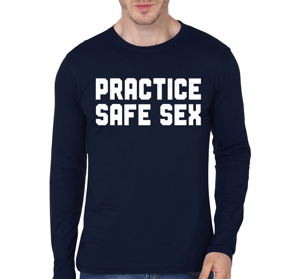 Practice Safe Sex Full Sleeve T-Shirt