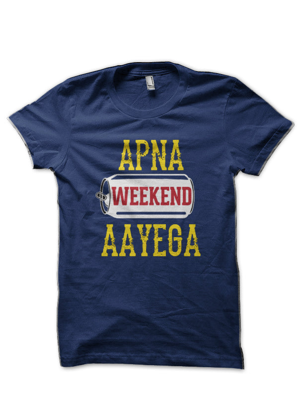 Apna Weekend Aayega Bollywood Half Sleeve T-Shirt