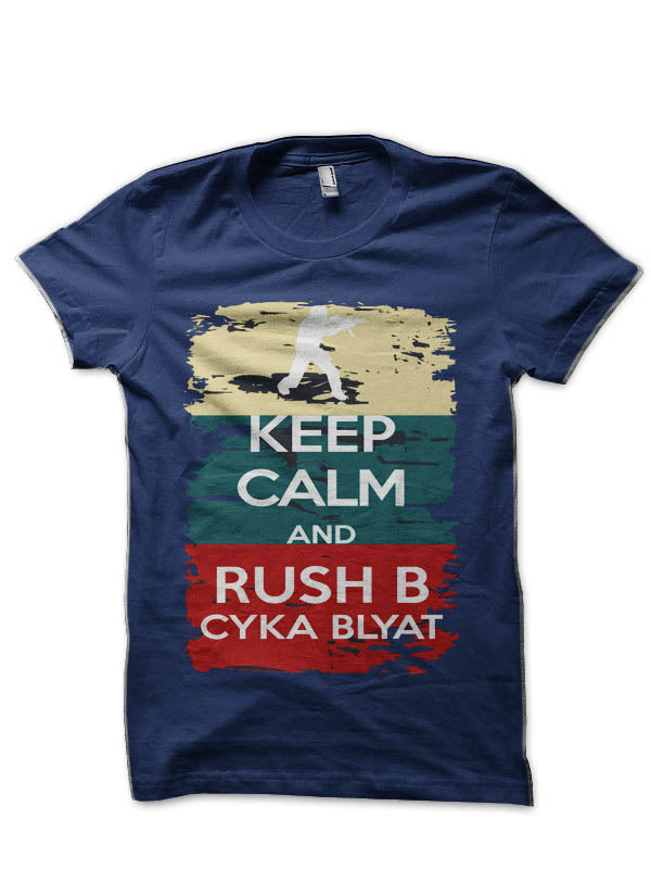Keep Calm And Rush B Cyka Blyat Counter Strike Half Sleeve T-Shirt