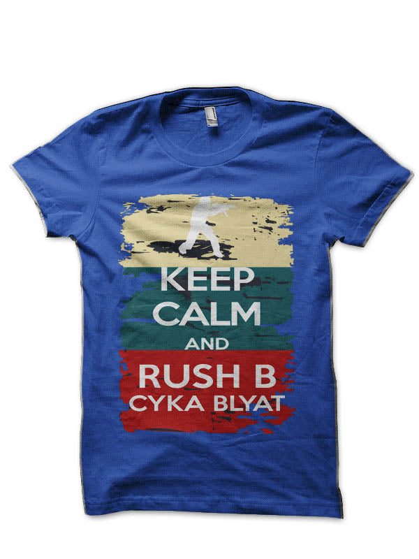 Keep Calm And Rush B Cyka Blyat Counter Strike Half Sleeve T-Shirt