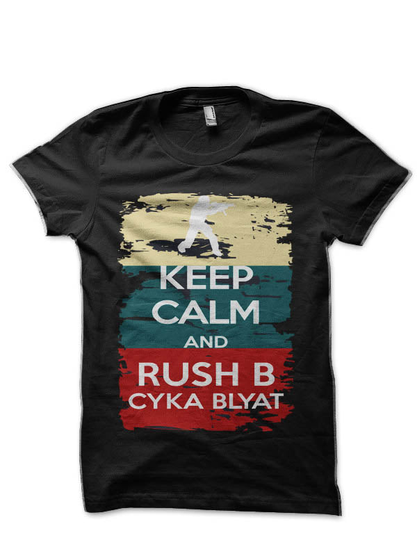 Keep Calm And Rush B Cyka Blyat Counter Strike Half Sleeve T-Shirt