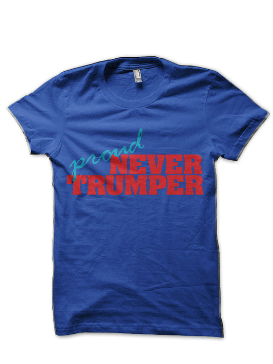 Proud Never Trumper Half Sleeve T-Shirt