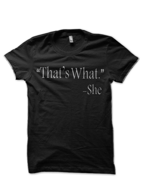 That’s What She Said T-Shirt