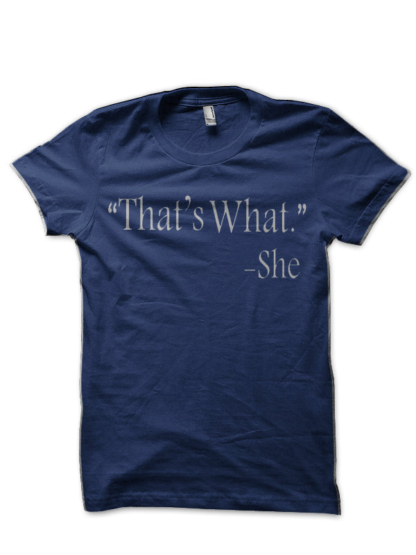 That’s What She Said T-Shirt