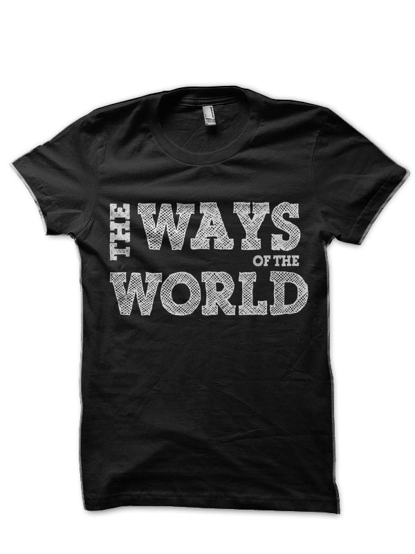 The Ways Of The World T-Shirt